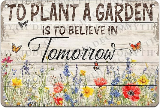 Gardening Vintage Metal Sign Plaque To Plant A Garden is To Believe Tomorrow Sign for Home Greenhouse Living Room Bedroom Outdoor Decor 12 * 8inch