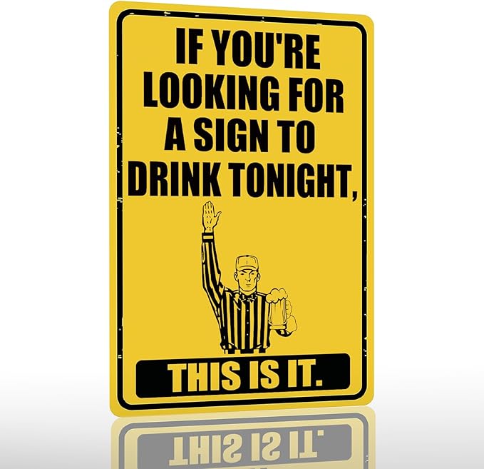 Funny Bar Signs For Home Bar Wall Decor If You're Looking For A Sign To Drink Tonight Tin Sign Vintage Stuff Man Cave Accessories Mens Room Decorations For Men Basement Bar Decor 8" x 12"