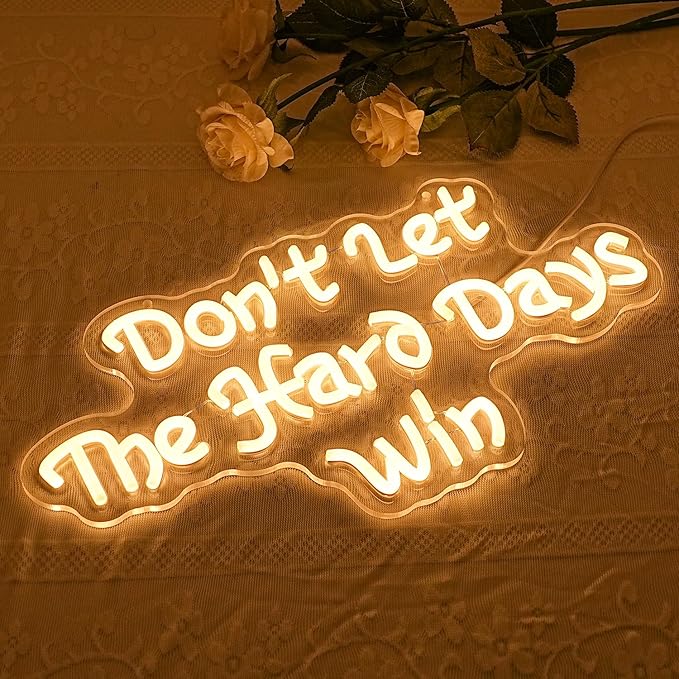 Don't Let The Hard Days Win Neon Sign for Wall Decor Letter Neon Light Warm white LED Neon Signs Office LED Neon Lights for Bedroom Office Classroom Store Decoration